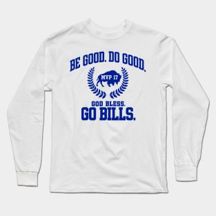 Be-Good-Do-Good-God-Bless-Go-Bills Long Sleeve T-Shirt